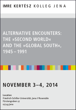 Conference Alternative Encounters: The 'Second World' and the 'Global South' 1945 - 1991