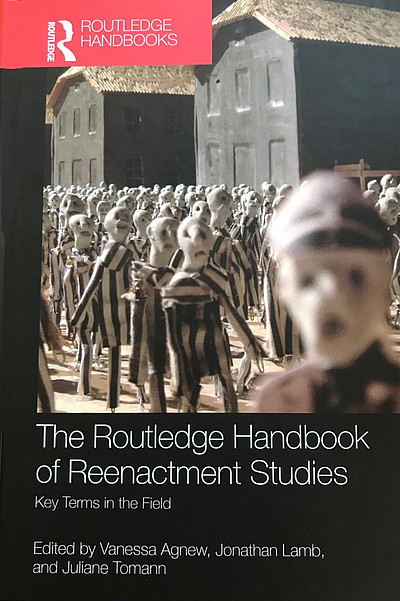 The Routledge Handbook of Reenactment Studies