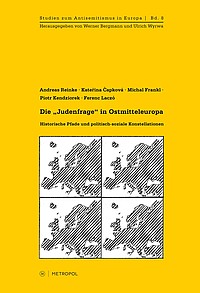 Bookcover Die „Judenfrage“ in Ostmitteleuropa. Historische Pfade und politisch-soziale Konstellationen