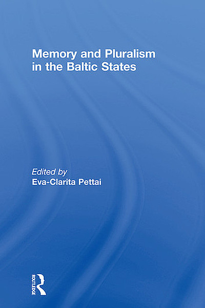 Pettai, Memory and Pluralism in the Baltic States