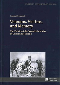 Veterans, Victims, and Memory, Joanna Wawrzyniak